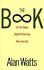 Book: The Book : On the Taboo Against Knowing Who You Are by Alan W. Watts (1989,...