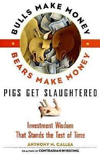 bulls make money bears make money but pigs just get slaughtered