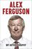 Book: Alex Ferguson My Autobiography by Alex Ferguson (Hardback, 2013)