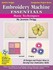 Book: Embroidery Machine Essentials : Basic Techniques: 20 Designs and Project Id...