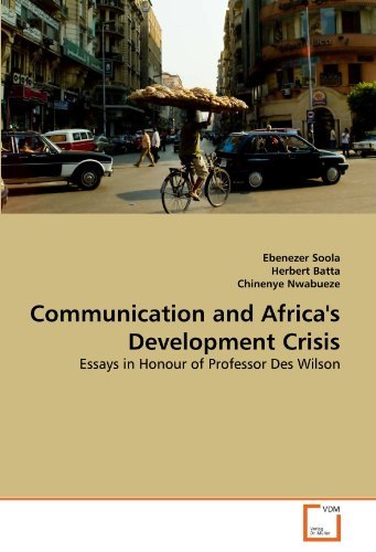 Communication and africa's development crisis: essays in honour of professor des