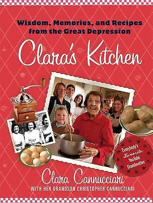 clara s kitchen   wisdom  memories  and recipes from the great depression by