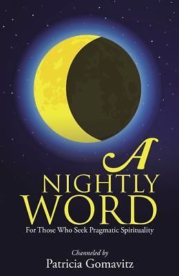 A nightly word : for those who seek pragmatic spirituality by patricia...