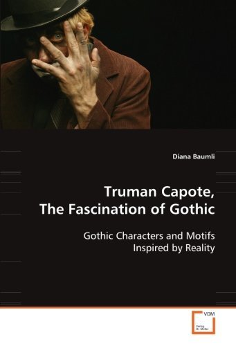 Truman capote, the fascination of gothic: gothic characters and motifs inspired