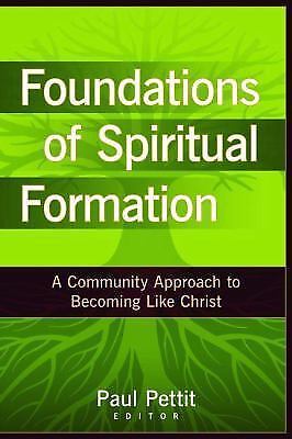 Foundations of spiritual formation : a community approach to becoming like...