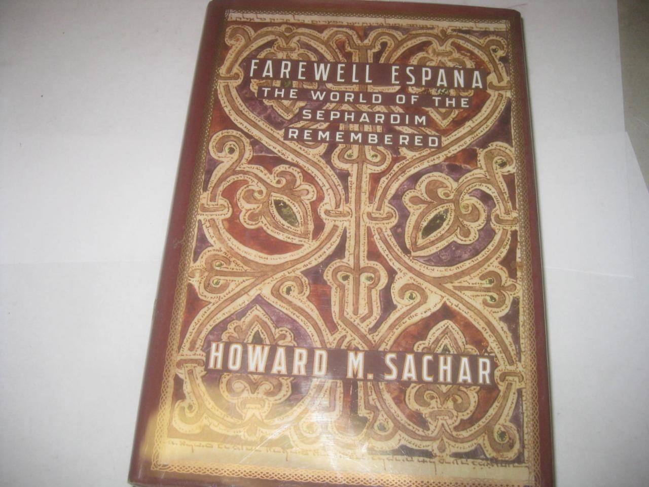 Farewell espana: the world of the sephardim remembered by howard m. sachar