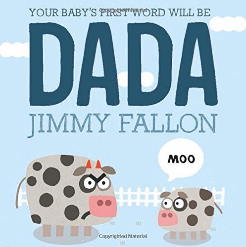 Your baby's first word will be dada