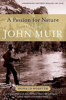 A passion for nature : the life of john muir by donald worster (2011, paperback)