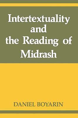 Intertextuality and the reading of midrash by daniel boyarin (1994, paperback)