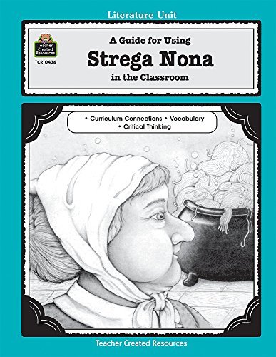 A guide for using strega nona in the classroom (literature units) by patsy carey