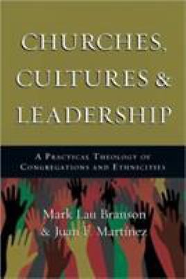 Churches, cultures and leadership : a practical theology of congregations and...