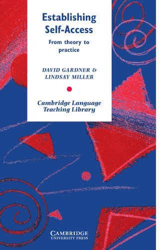 Establishing self-access: from theory to practice (cambridge language teaching l