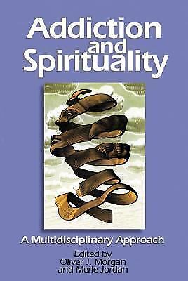 Addiction and spirituality : a multidisciplinary approach (1999, paperback)