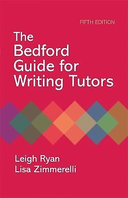 Bedford guide for writing tutors by lisa zimmerelli and leigh ryan (2009,...
