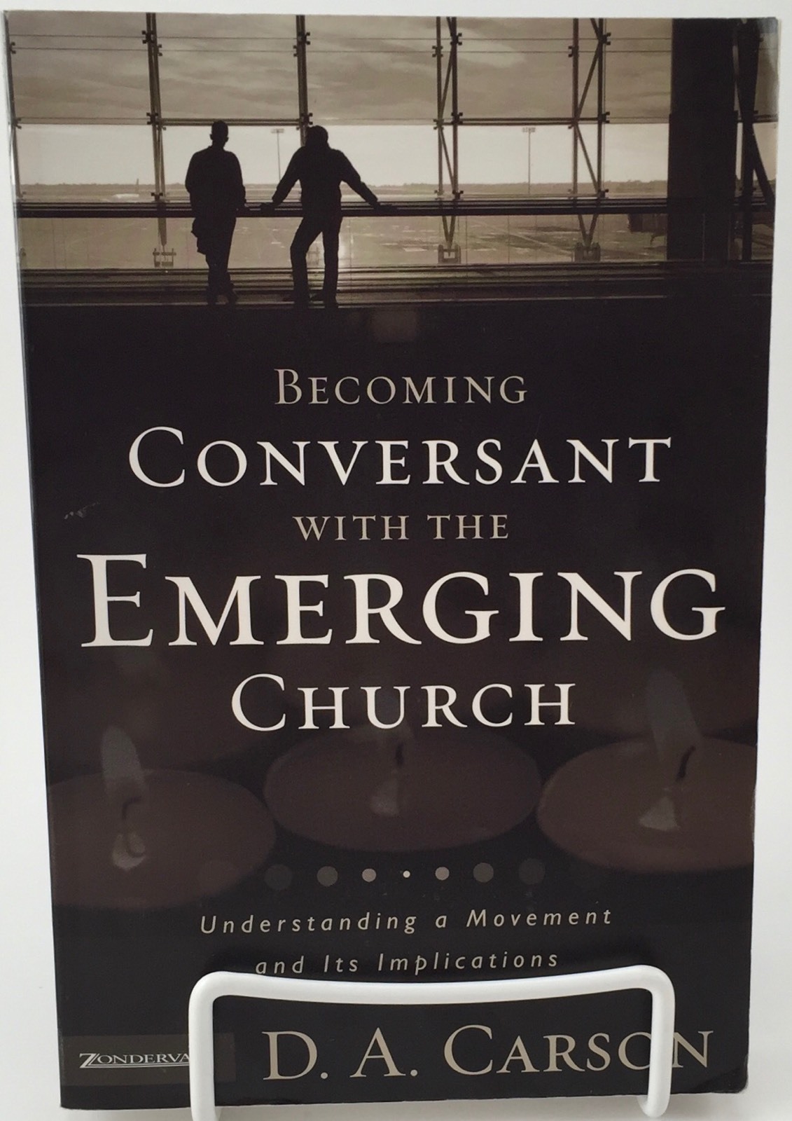 Becoming conversant with the emerging church : understanding a movement and its