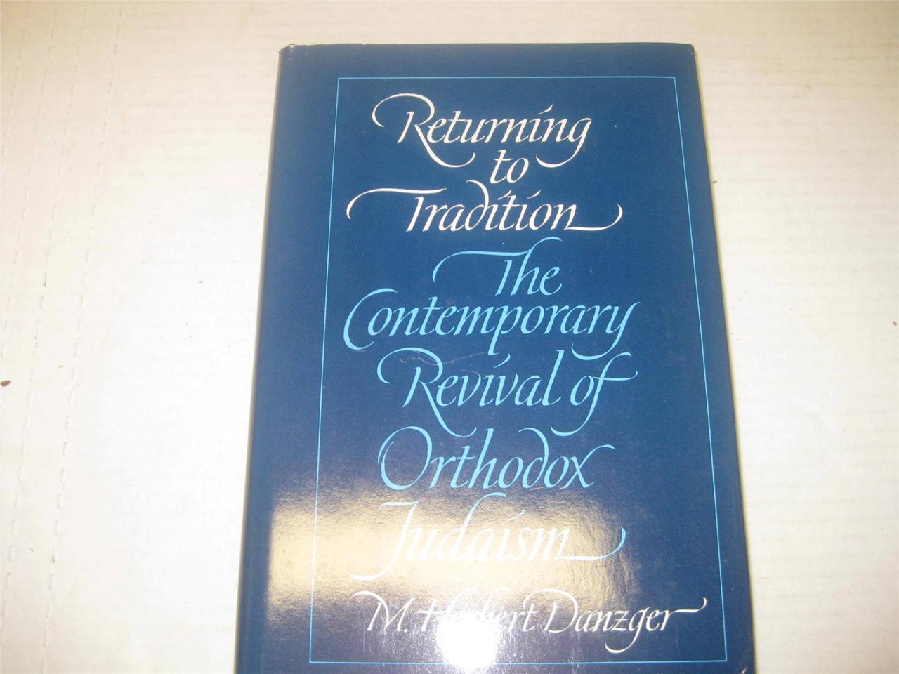 Returning to tradition: the contemporary revival of orthodox judaism by m. herbe