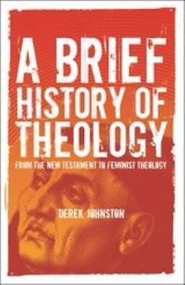 A brief history of theology : from the new testament to feminist theology by...