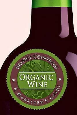 Beatrice cointreau-organic wine: a marketer`s guide  book new