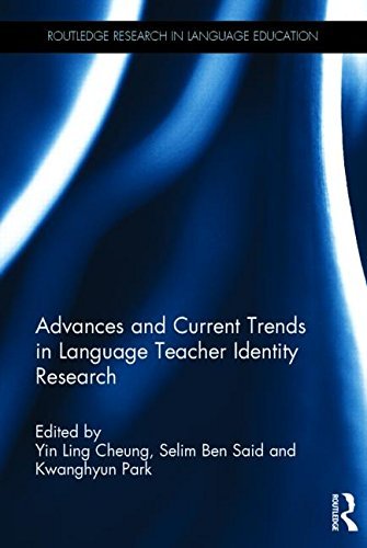 Advances and current trends in language teacher identity research (routledge res