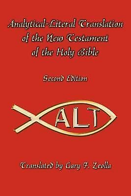 analytical literal translation of the new testament of the holy bible by gary