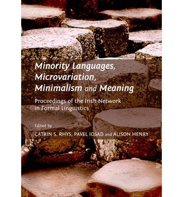 Minority languages, microvariation, minimalism and meaning: proceedings of the i