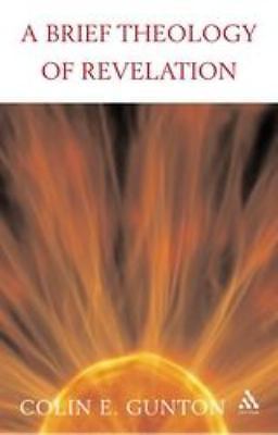 A brief theology of revelation by colin e. gunton (2005, uk-paperback)