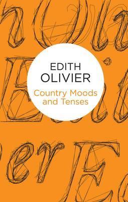 Country moods and tenses : the grammar of country life by edith olivier