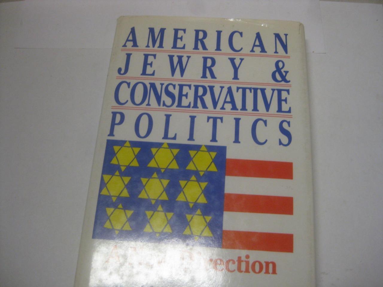 American jewry and conservative politics: a new direction by alan j. steinberg
