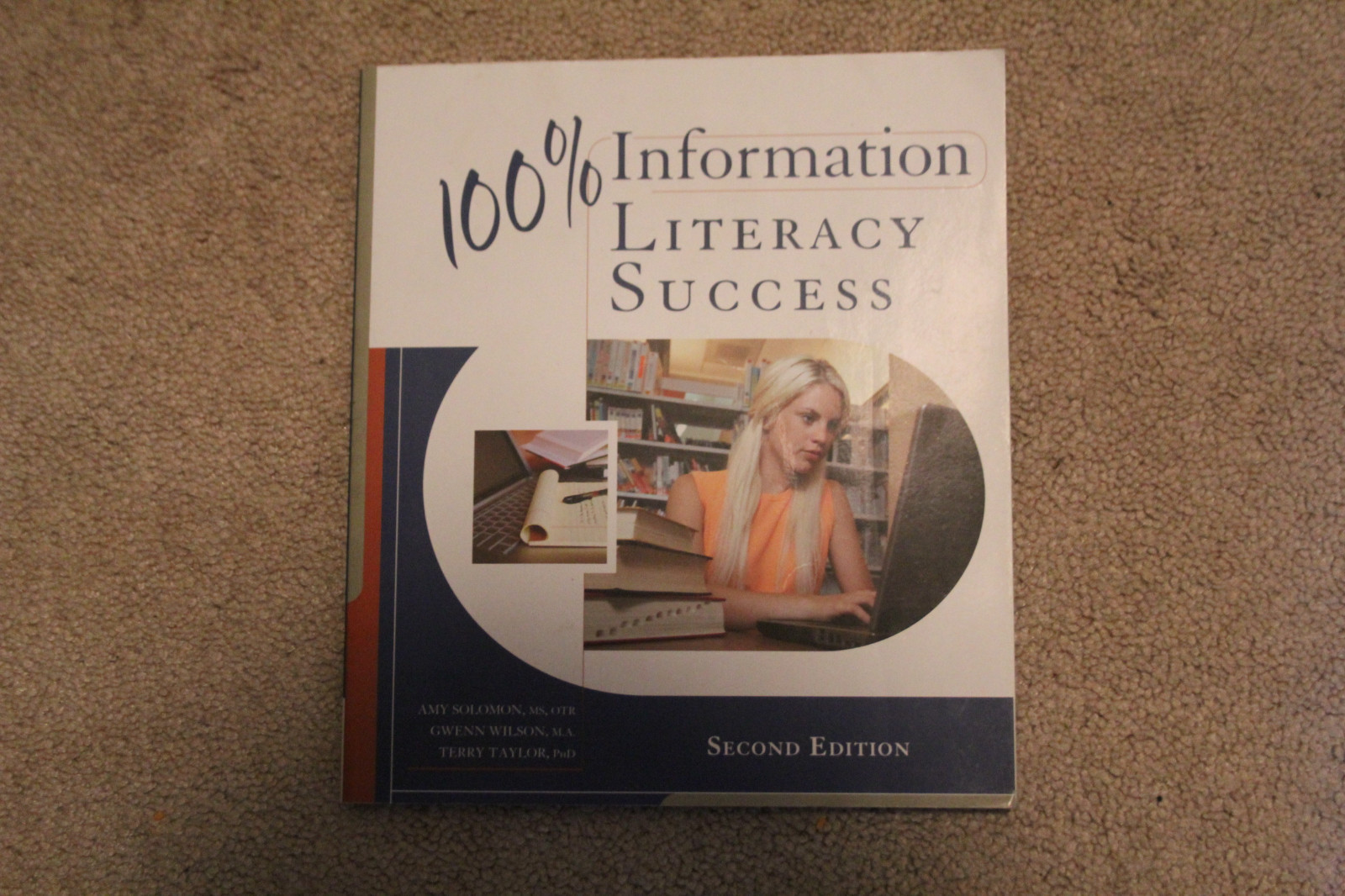 100% information literacy success by solomon, amy, wilson, gwenn, taylor, terry