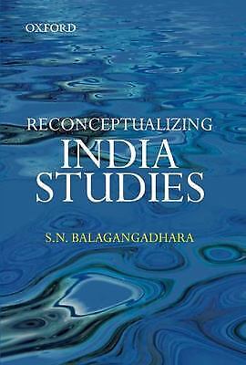 Reconceptualizing india studies by s. n. balagangadhara (2012, hardcover)