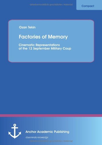 Factories of memory: cinematic representations of the 12 september military coup