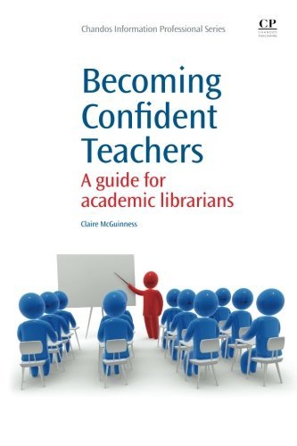 Becoming confident teachers: a guide for academic librarians (chandos informatio