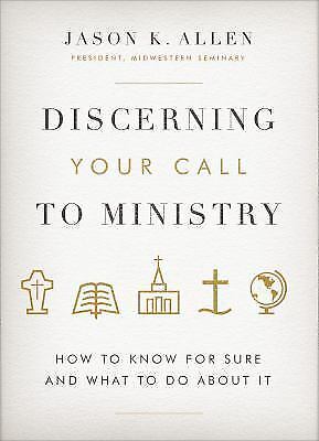 Discerning your call to ministry by jason k. allen hardback new!