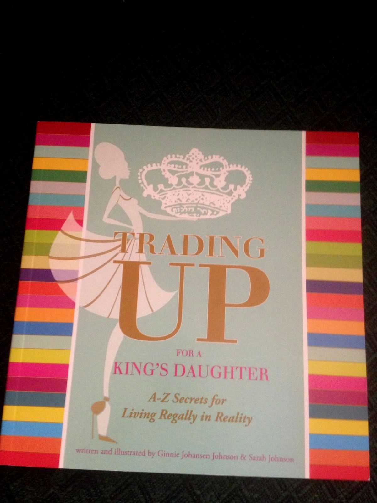 Trading up for a king's daughter a book about an abundant life in jesus