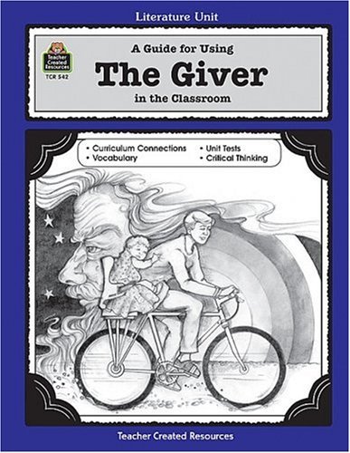 A guide for using the giver in the classroom (literature units) by pam koogler