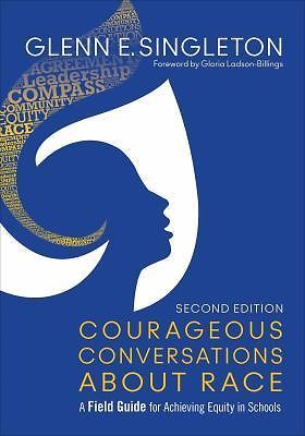 Courageous conversations about race : a field guide for achieving equity in...