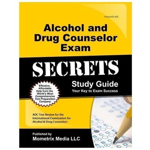 Alcohol and drug counselor exam secrets study guide : adc test review for the...