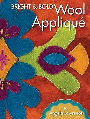Bright and bold wool applique by lawrence angela (2016, paperback)