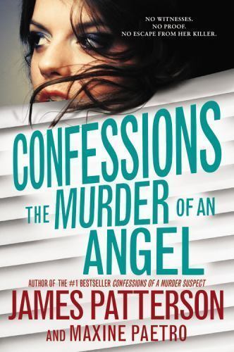 confessions  the murder of an angel by james patterson and maxinepaetro 2016