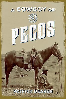 a cowboy of the pecos by patrick dearen  2016  paperback