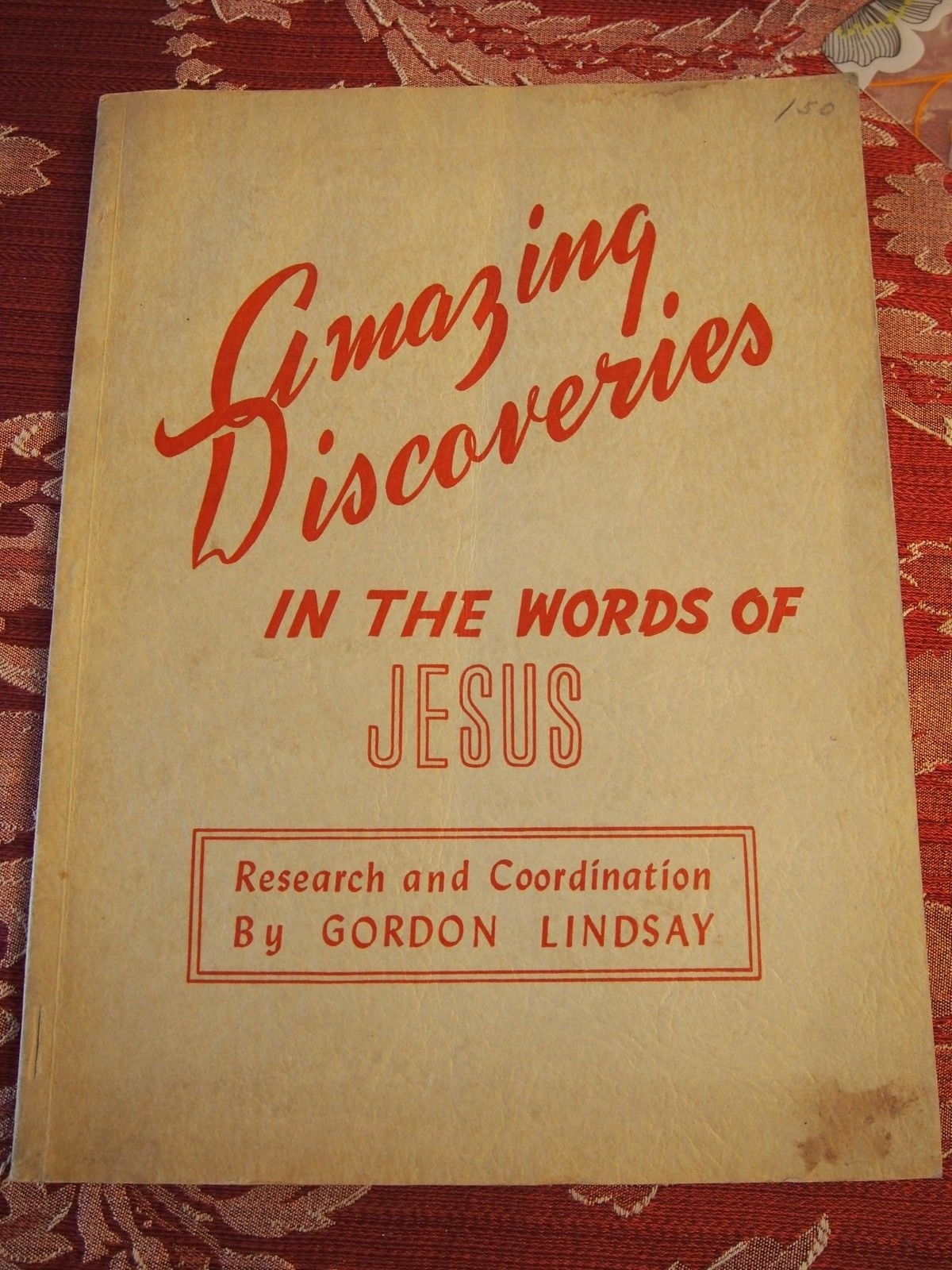 Amazing discoveries in words of jesus by gordon lindsay   pb 1951  rare