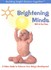 DVD: Brightening Minds - Birth to Two Years (DVD)