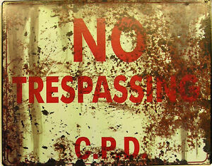 no  about Beat  No Plasma Cut  signs rustic Rustic/Vitnage C.P.D. Trespassing Up Details trespassing