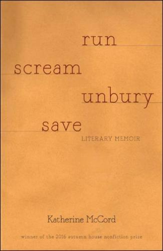 Autumn House Press Run Scream Unbury Save Paperback |  katherine mccord Book