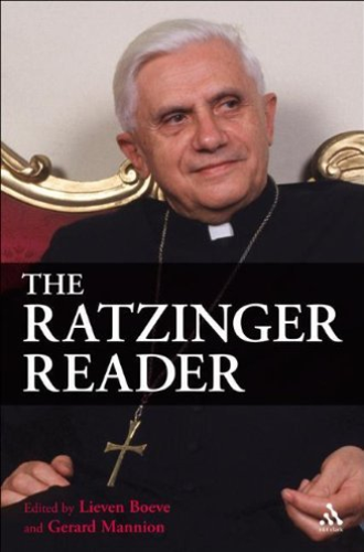 The Ratzinger Reader | Joseph Ratzinger,Gerard Mannion,Lieven Boeve