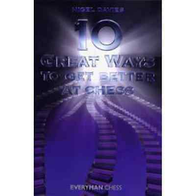10 Great Ways to Get Better at Chess By Davies NEW