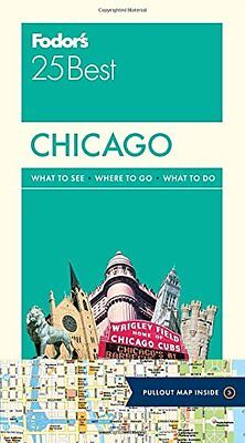 Fodors Chicago 25 Best (Full-color Travel Guide) by Fodors Travel Guides (Best Chicago Travel Guide)