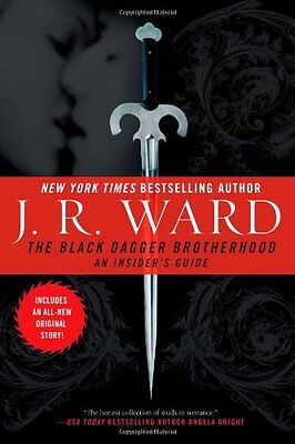 The Black Dagger Brotherhood: An Insiders Guide by J.R. Ward