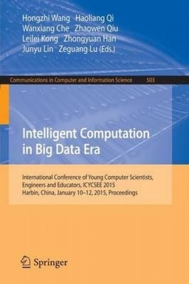 ISBN 9783662462478 product image for Intelligent Computation In Big Data Era: International Conference Of Young Compu | upcitemdb.com