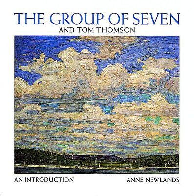 The Group of Seven and Tom Thomson: An Introduction by Anne Newlands 